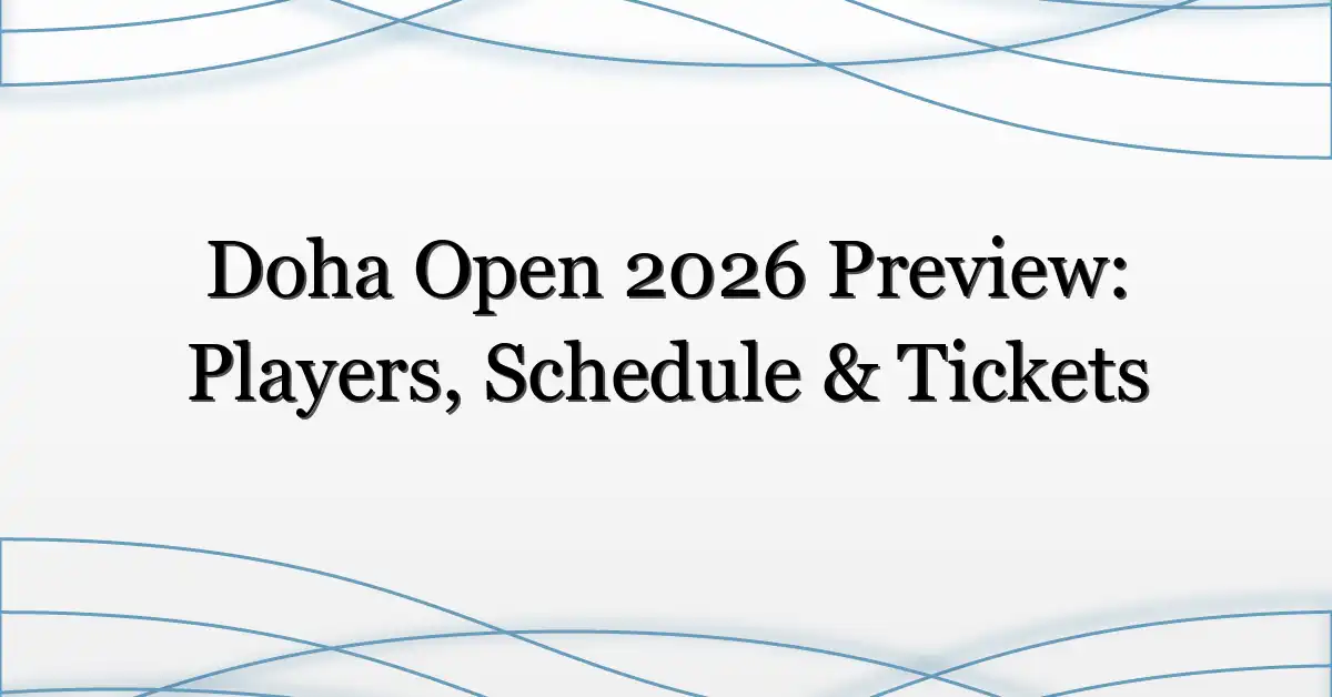 Doha Open 2026 Preview: Players, Schedule & Tickets