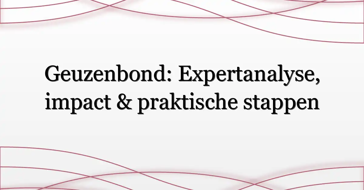 Geuzenbond: Expertanalyse, impact & praktische stappen
