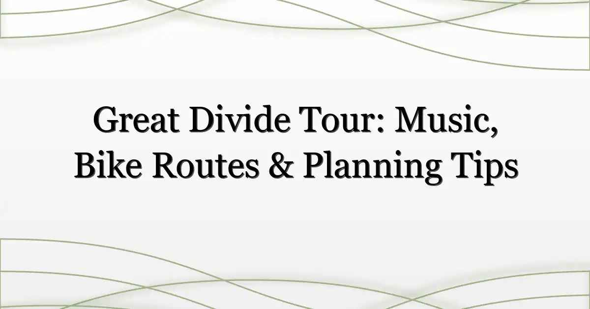 Great Divide Tour: Music, Bike Routes & Planning Tips