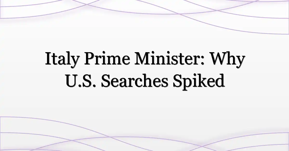 Italy Prime Minister: Why U.S. Searches Spiked