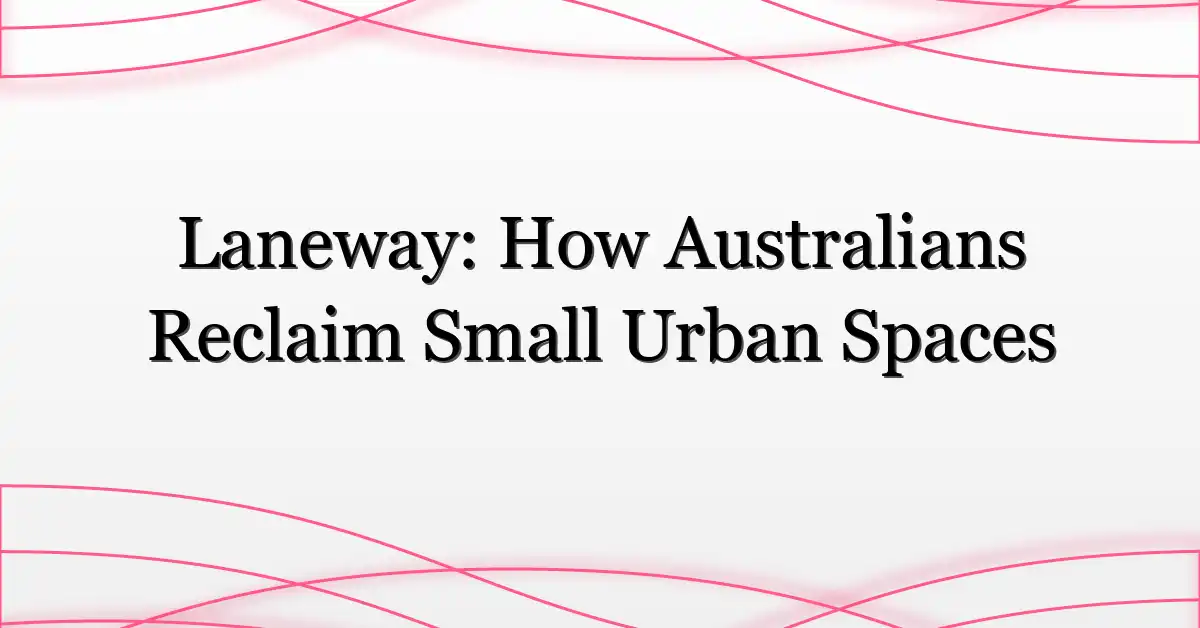 Laneway: How Australians Reclaim Small Urban Spaces