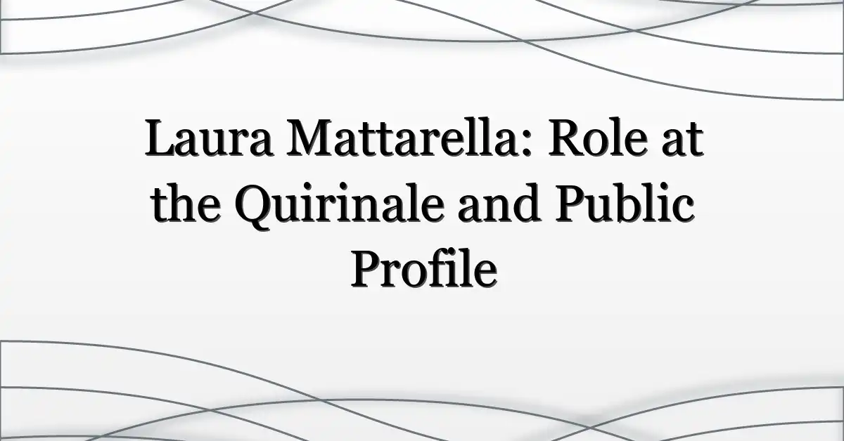 Laura Mattarella: Role at the Quirinale and Public Profile