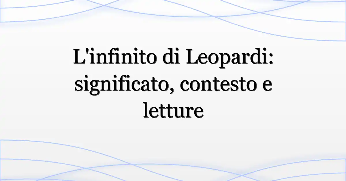 L’infinito di Leopardi: significato, contesto e letture