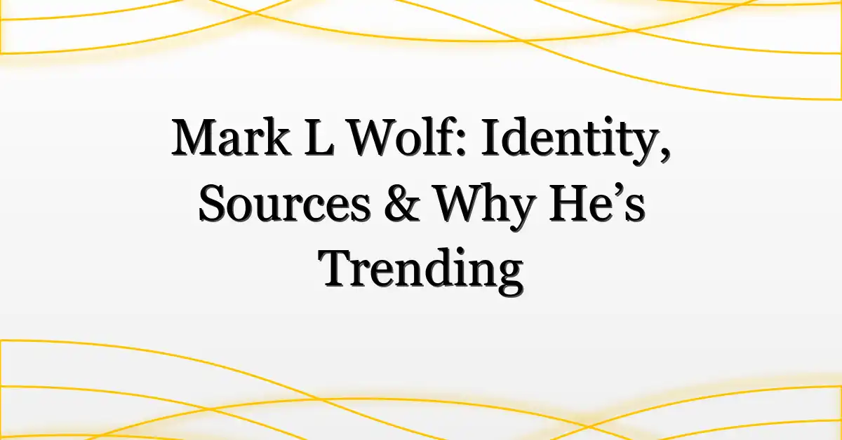 Mark L Wolf: Identity, Sources & Why He’s Trending