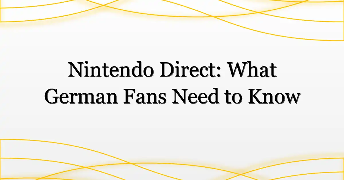 Nintendo Direct: What German Fans Need to Know
