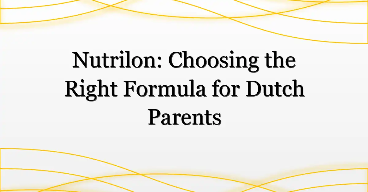 Nutrilon: Choosing the Right Formula for Dutch Parents