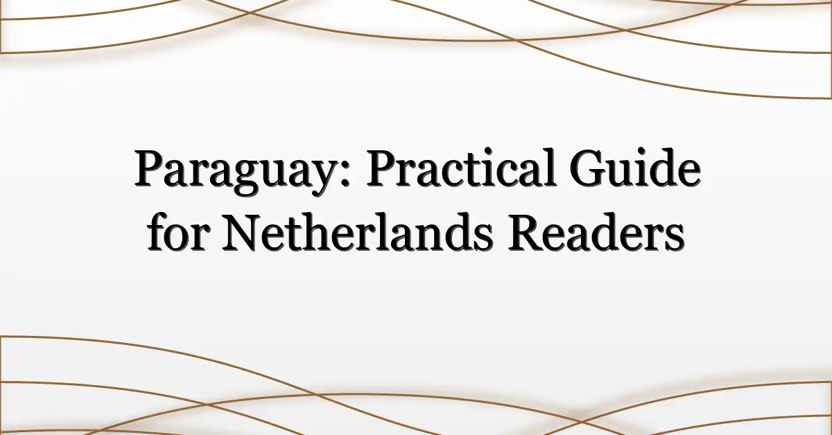 Paraguay: Practical Guide for Netherlands Readers