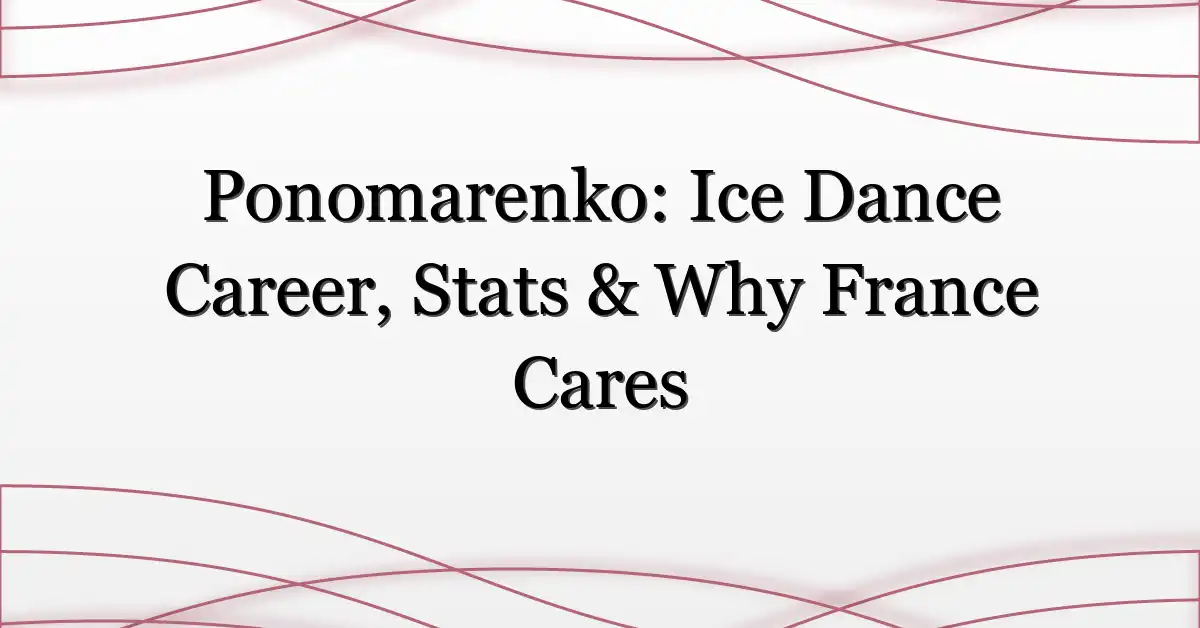 Ponomarenko: Ice Dance Career, Stats & Why France Cares