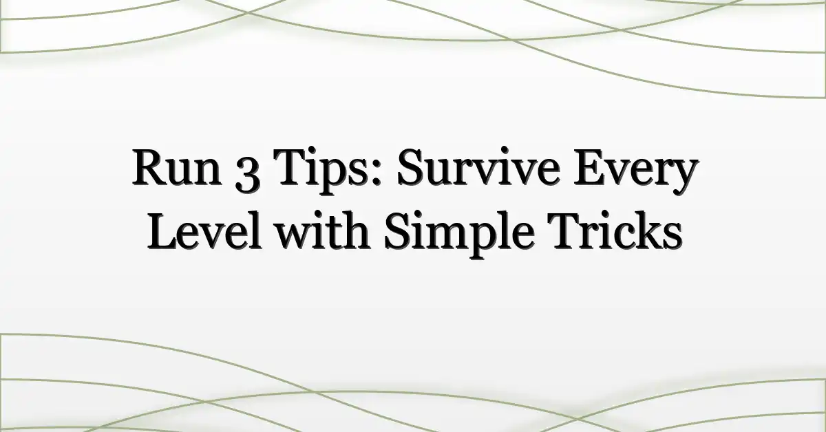 Run 3 Tips: Survive Every Level with Simple Tricks