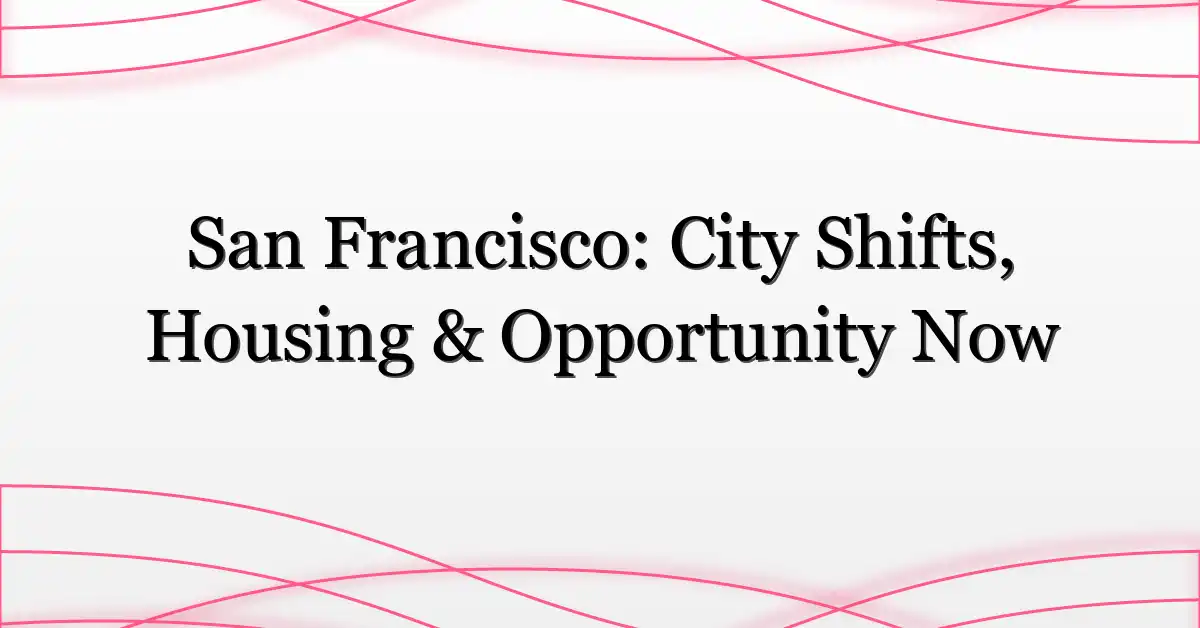 San Francisco: City Shifts, Housing & Opportunity Now