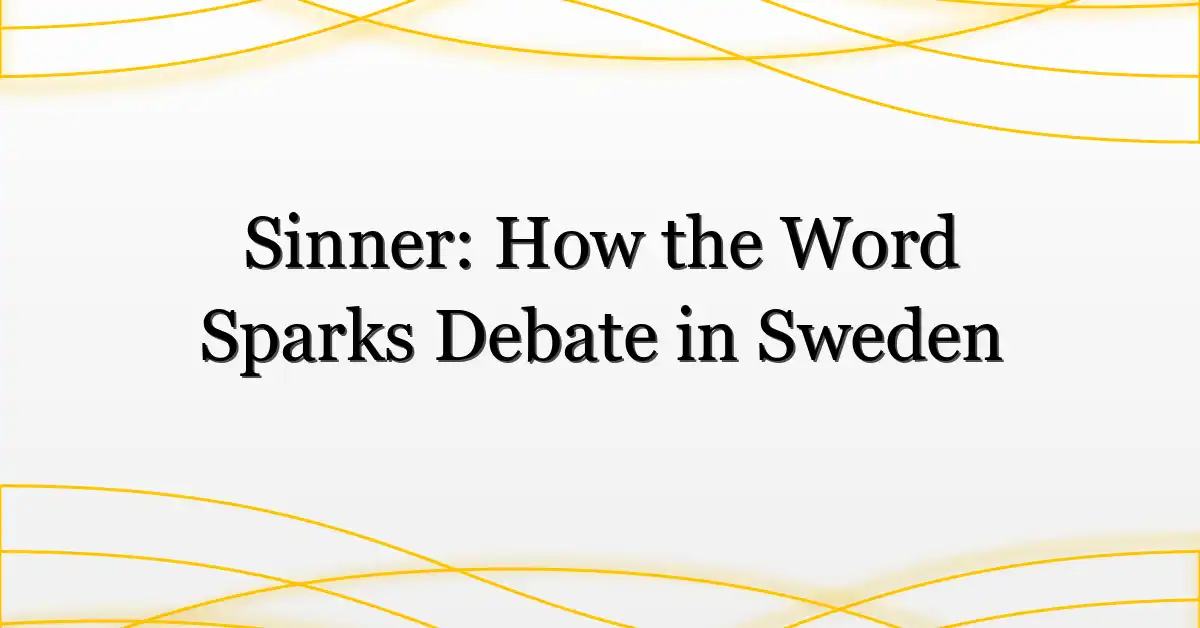 Sinner: How the Word Sparks Debate in Sweden