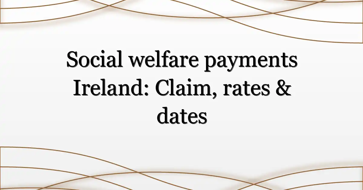 Social welfare payments Ireland: Claim, rates & dates