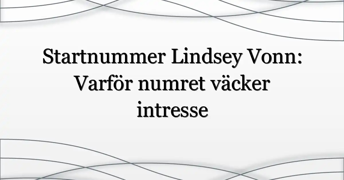 Startnummer Lindsey Vonn: Varför numret väcker intresse