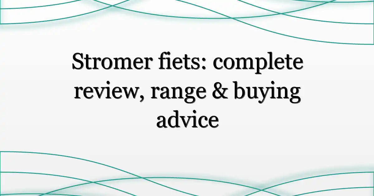 Stromer fiets: complete review, range & buying advice