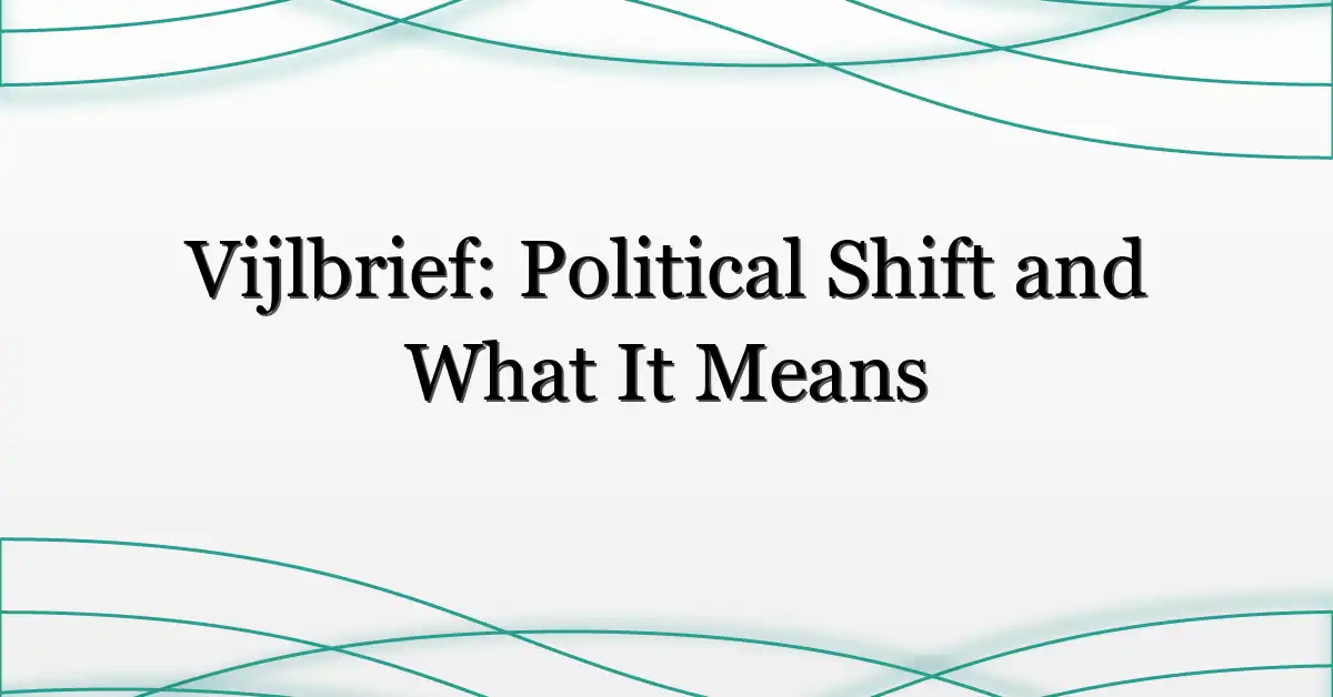 Vijlbrief: Political Shift and What It Means