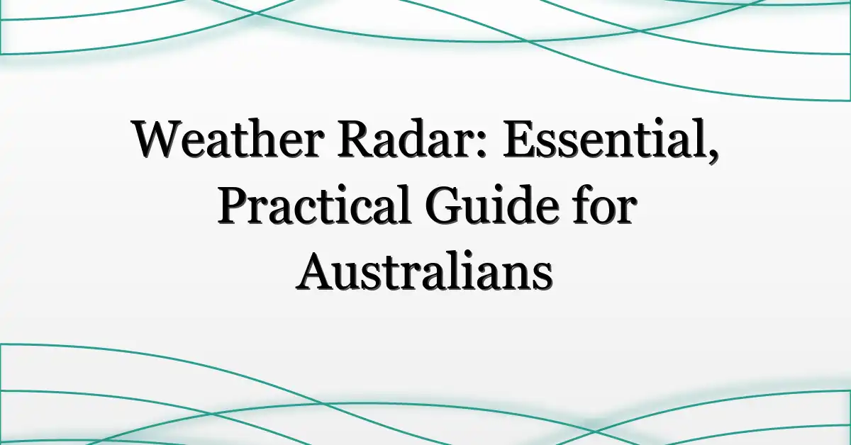 Weather Radar: Essential, Practical Guide for Australians