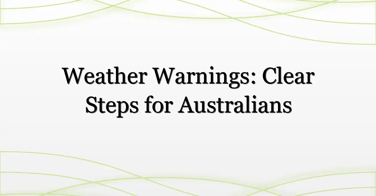 Weather Warnings: Clear Steps for Australians