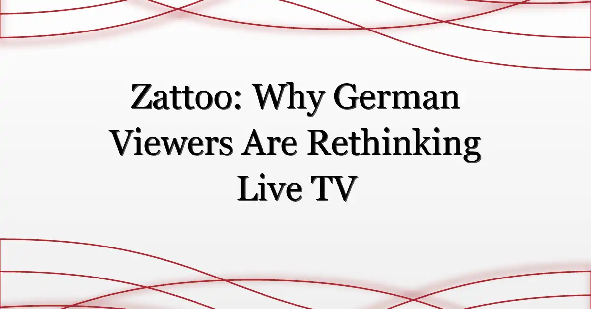 Zattoo: Why German Viewers Are Rethinking Live TV