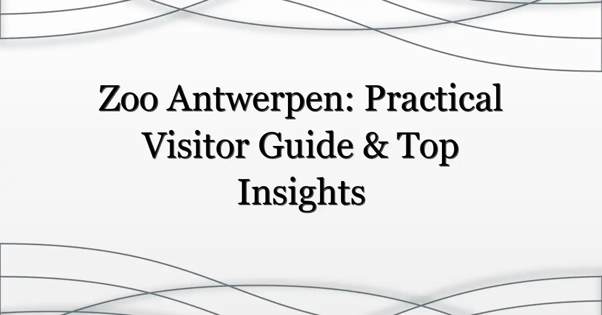 Zoo Antwerpen: Practical Visitor Guide & Top Insights