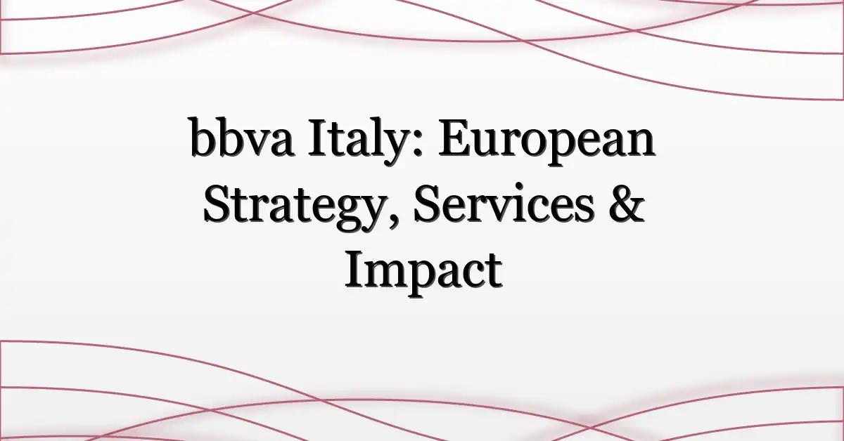 bbva Italy: European Strategy, Services & Impact