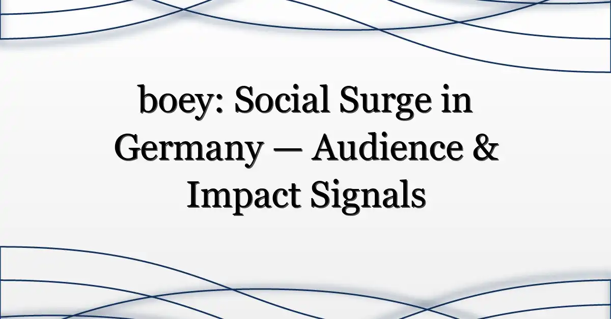 boey: Social Surge in Germany — Audience & Impact Signals