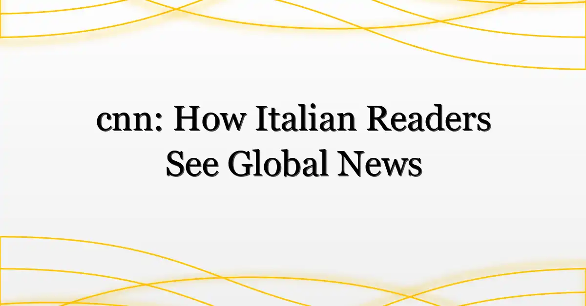 cnn: How Italian Readers See Global News