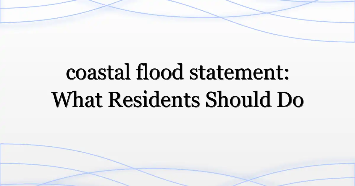 coastal flood statement: What Residents Should Do