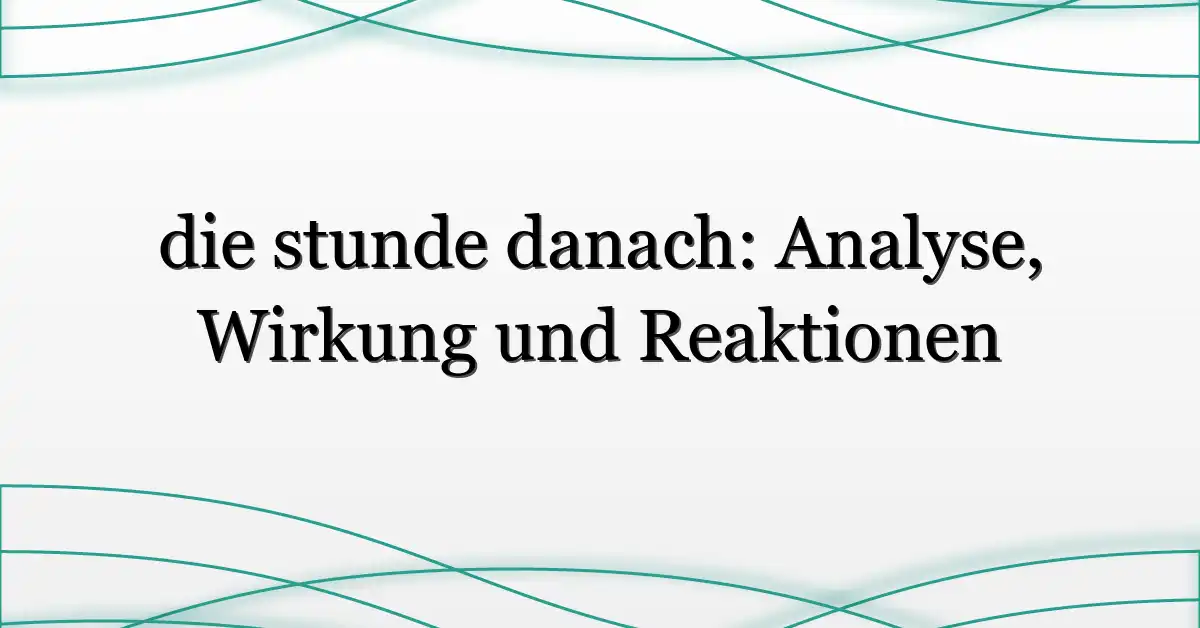 die stunde danach: Analyse, Wirkung und Reaktionen