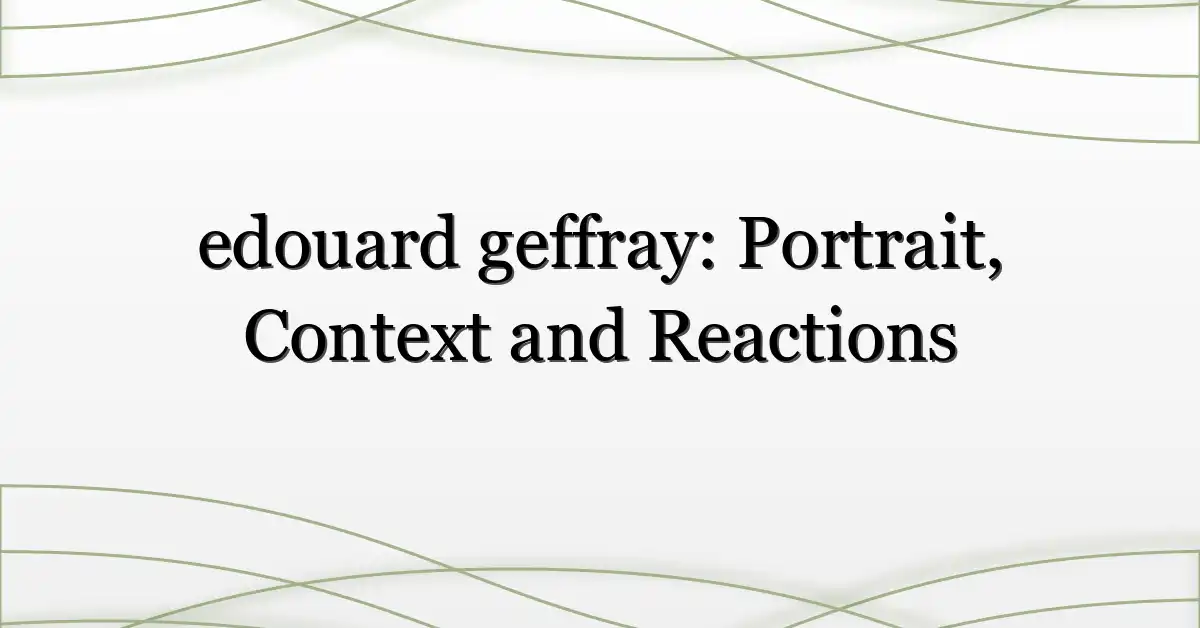edouard geffray: Portrait, Context and Reactions