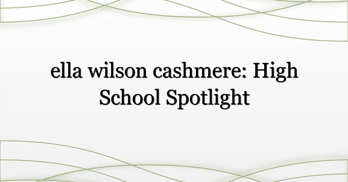 ella wilson cashmere: High School Spotlight