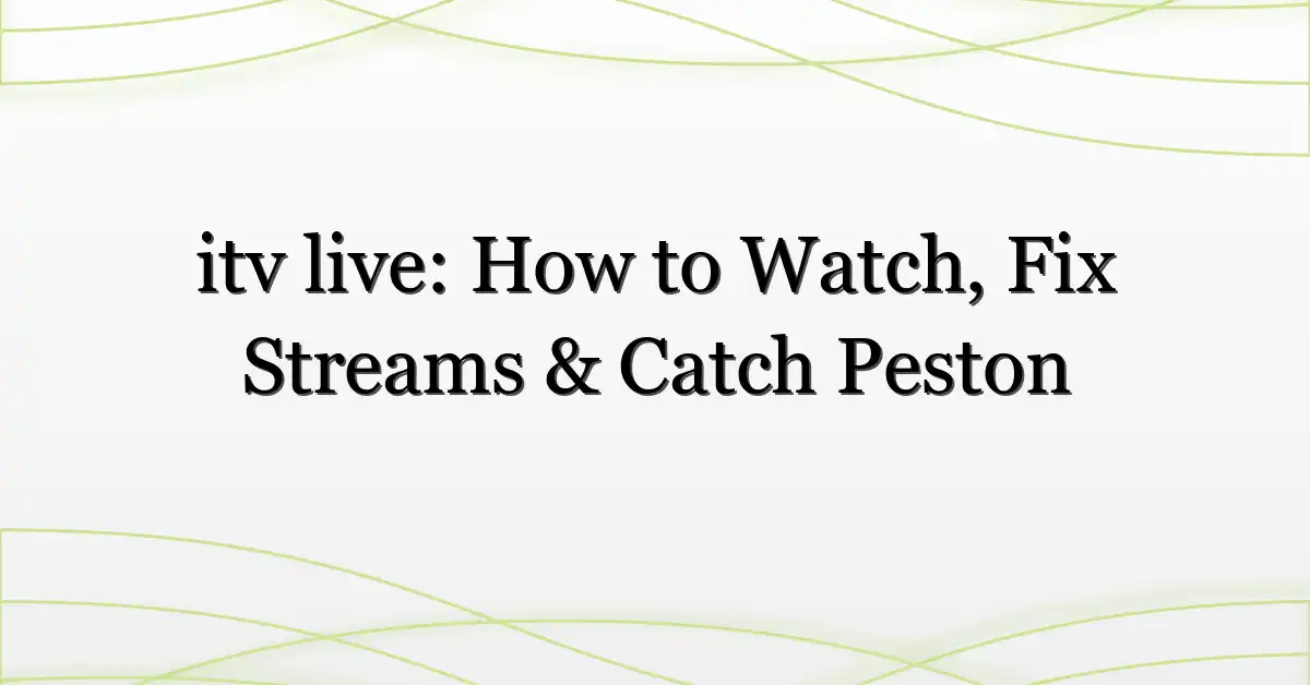 itv live: How to Watch, Fix Streams & Catch Peston