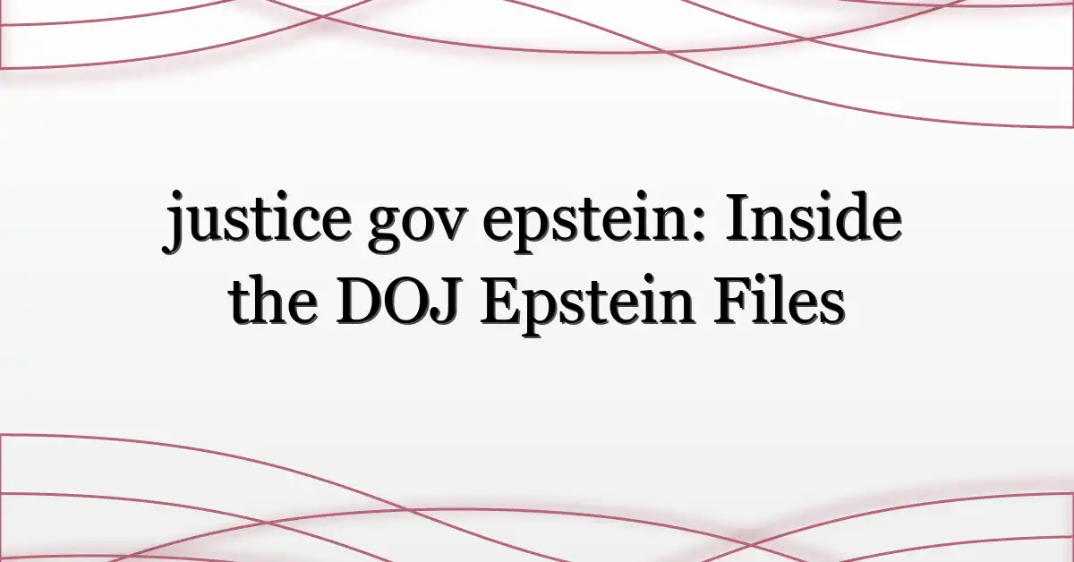 justice gov epstein: Inside the DOJ Epstein Files