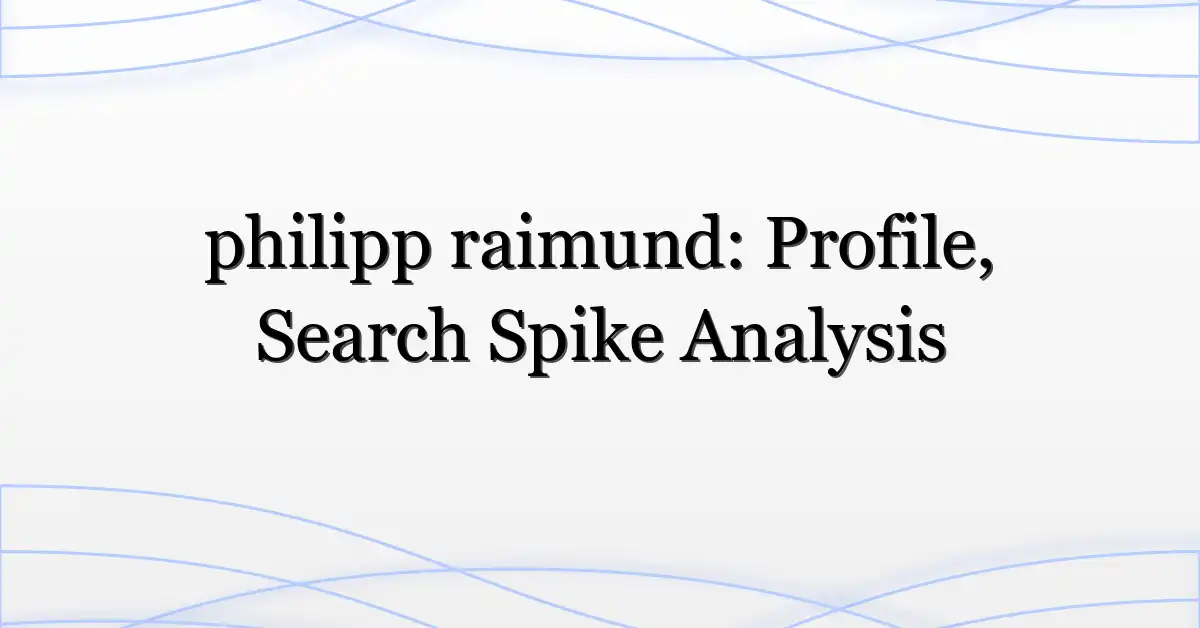 philipp raimund: Profile, Search Spike Analysis