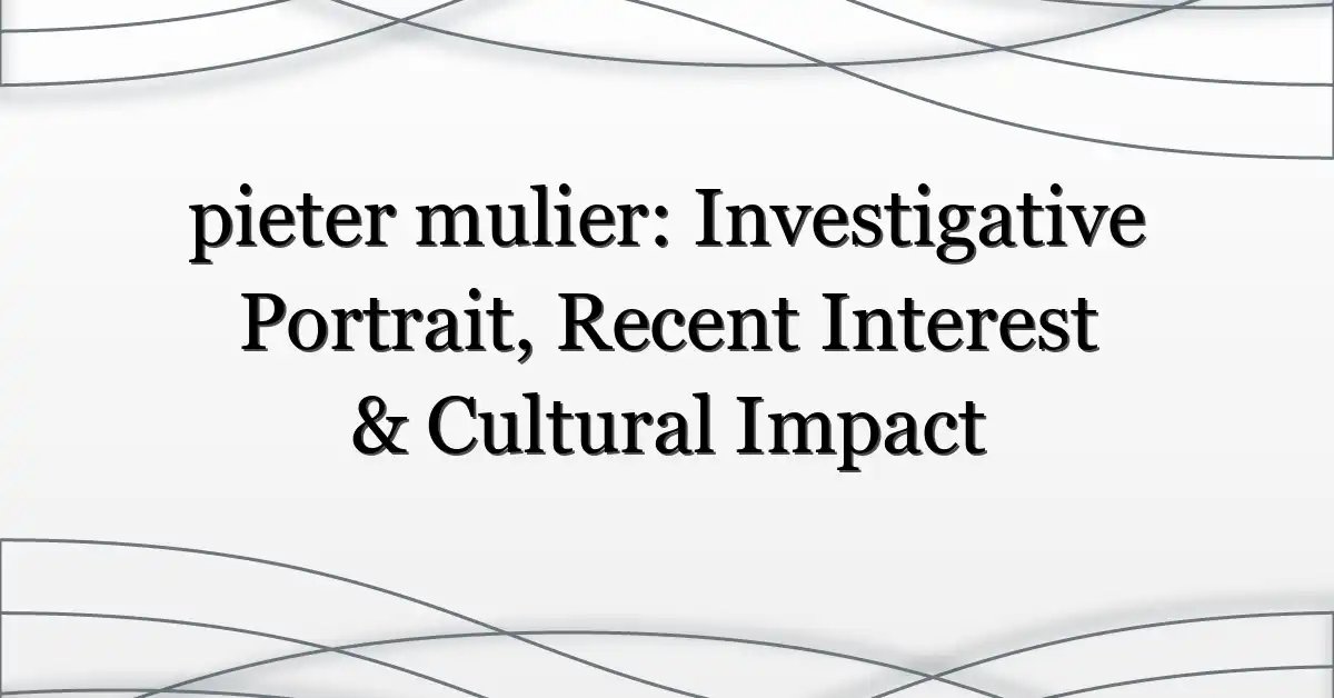 pieter mulier: Investigative Portrait, Recent Interest & Cultural Impact