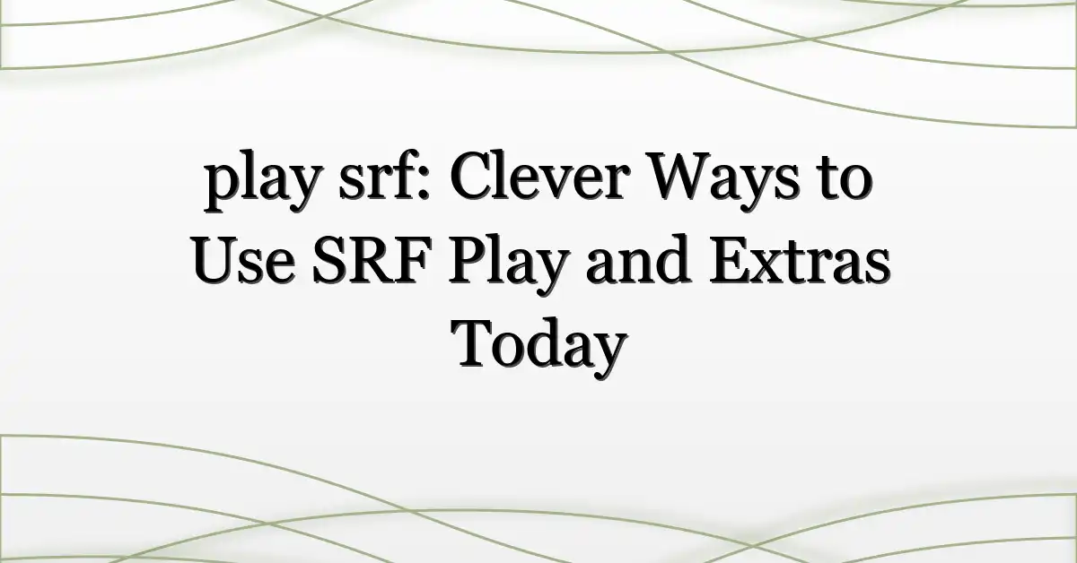 play srf: Clever Ways to Use SRF Play and Extras Today