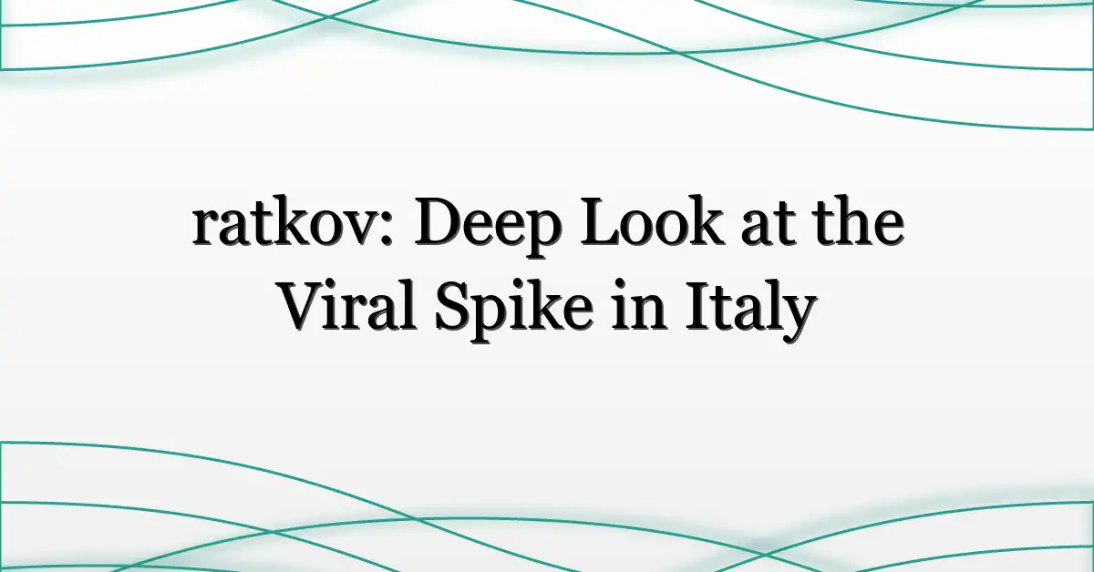 ratkov: Deep Look at the Viral Spike in Italy
