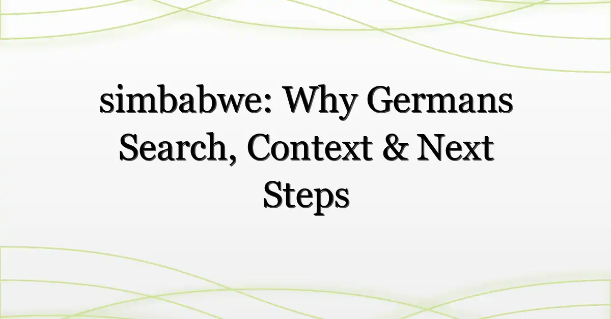 simbabwe: Why Germans Search, Context & Next Steps