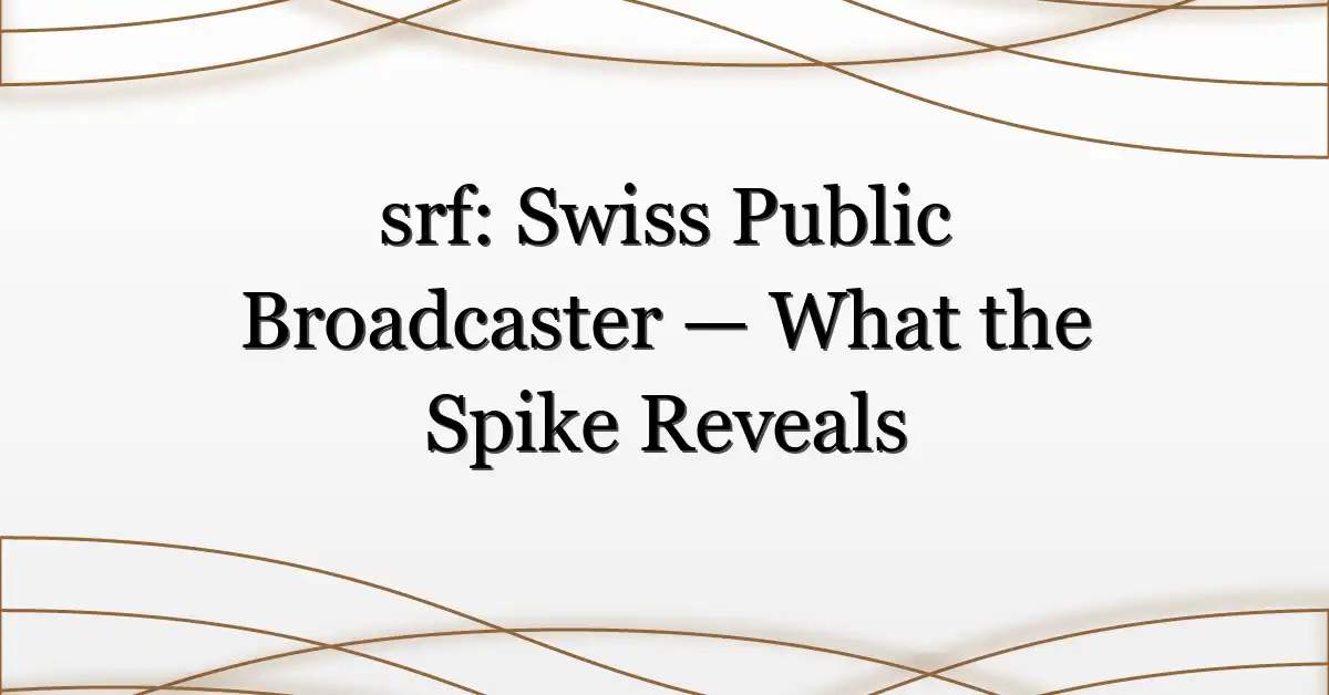 srf: Swiss Public Broadcaster — What the Spike Reveals