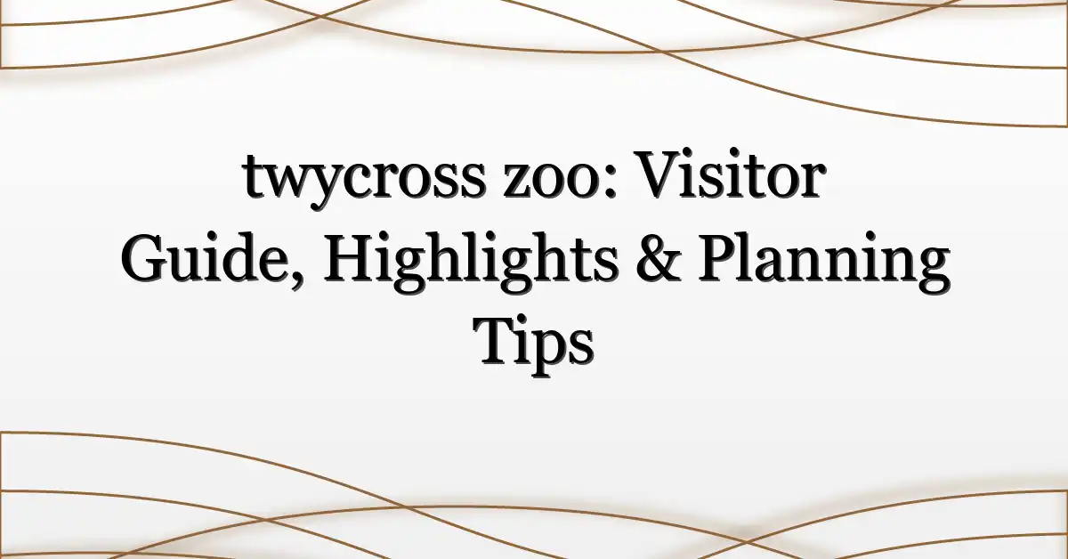twycross zoo: Visitor Guide, Highlights & Planning Tips