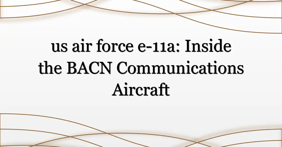 us air force e-11a: Inside the BACN Communications Aircraft