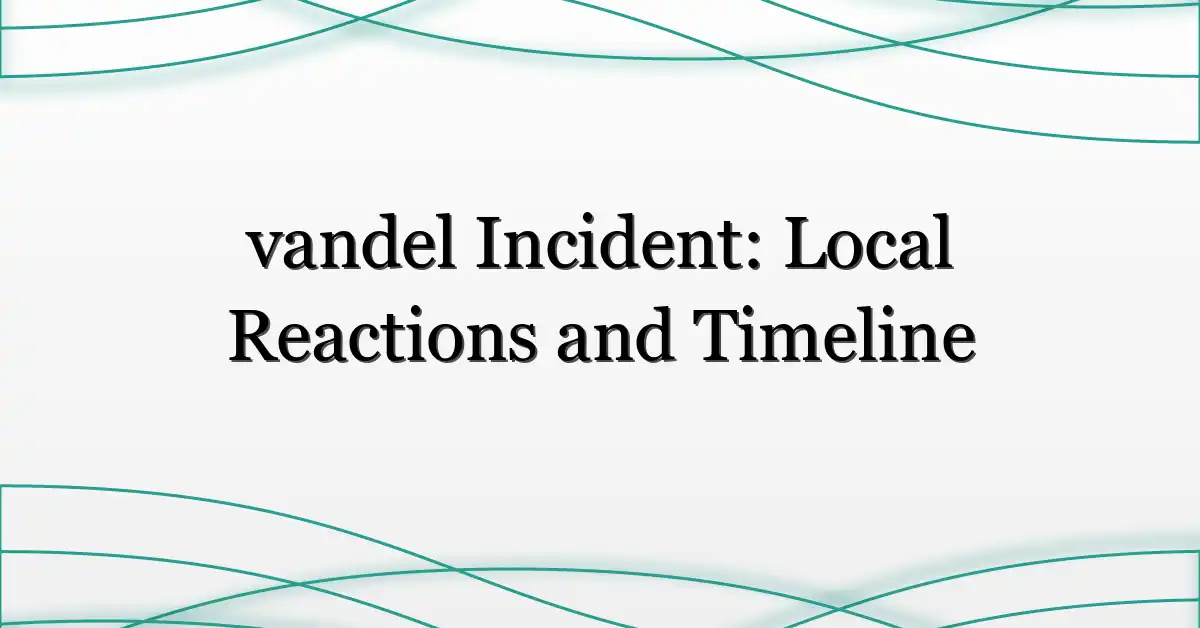vandel Incident: Local Reactions and Timeline