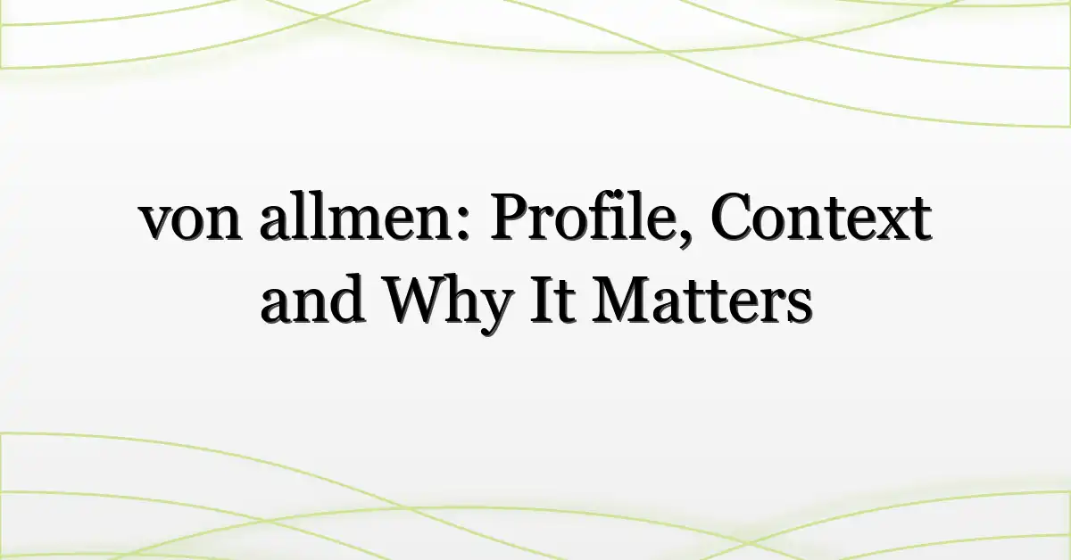 von allmen: Profile, Context and Why It Matters