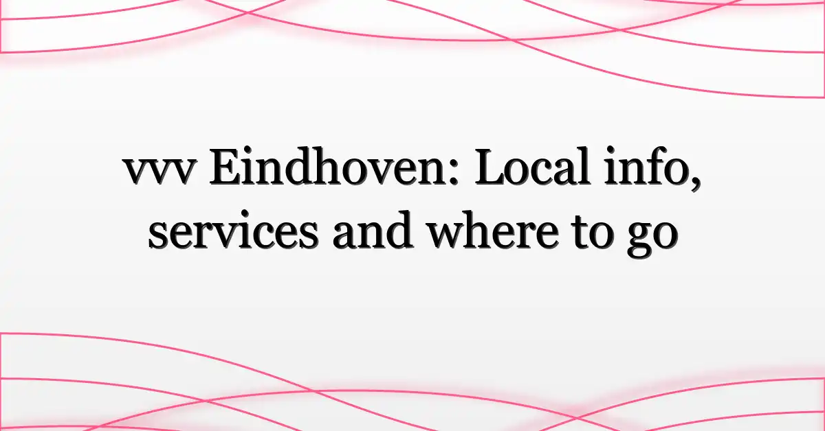 vvv Eindhoven: Local info, services and where to go
