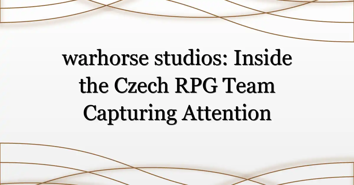 warhorse studios: Inside the Czech RPG Team Capturing Attention