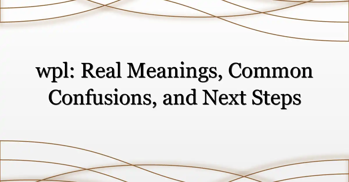 wpl: Real Meanings, Common Confusions, and Next Steps